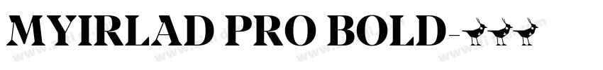 MYIRLAD PRO BOLD字体转换